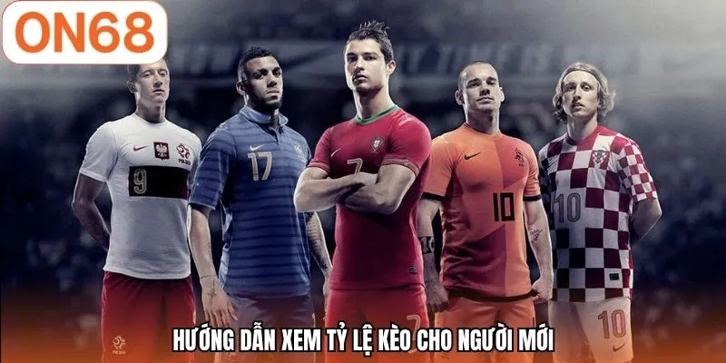 Hướng dẫn xem tỷ lệ kèo cho người mới