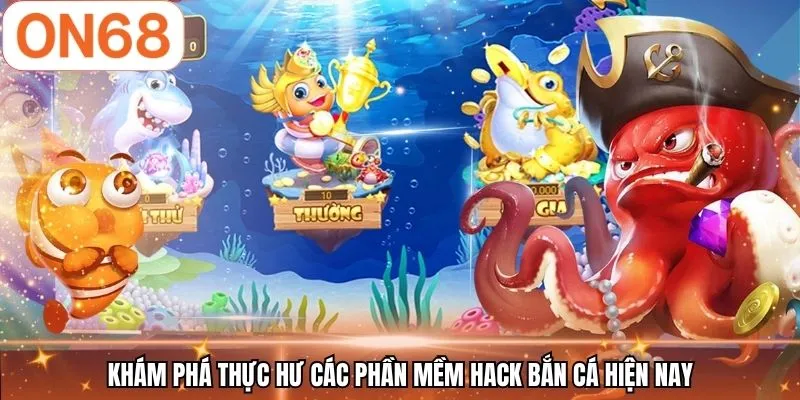 Khám phá thực hư các phần mềm hack bắn cá hiện nay