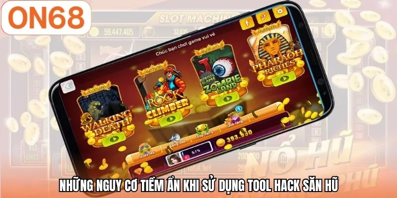Những nguy cơ tiềm ẩn khi sử dụng tool hack săn hũ