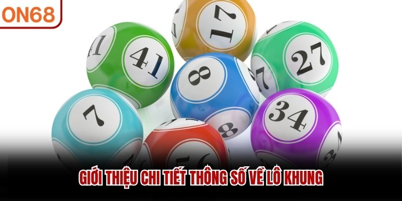 Giới thiệu chi tiết thông số về lô khung