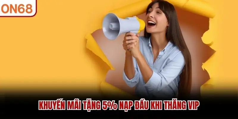 Khuyến mãi tặng 5% nạp đầu khi thăng VIP