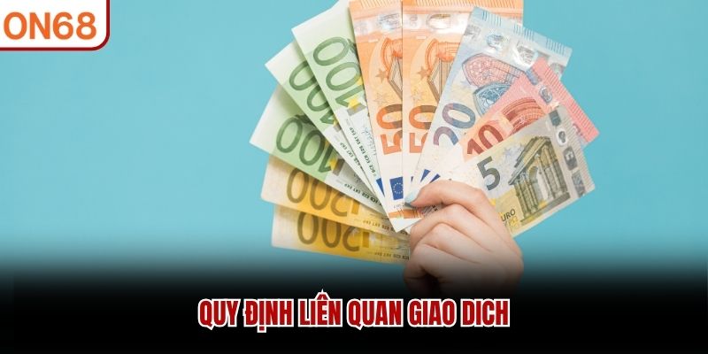 Quy định liên quan giao dich