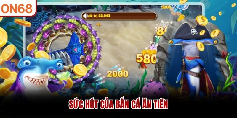 Sức hút của bắn cá ăn tiền