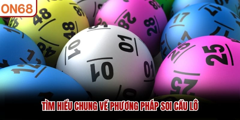 Tìm hiểu chung về phương pháp soi cầu lô