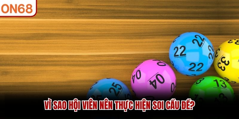 Vì sao hội viên nên thực hiện soi cầu đề?